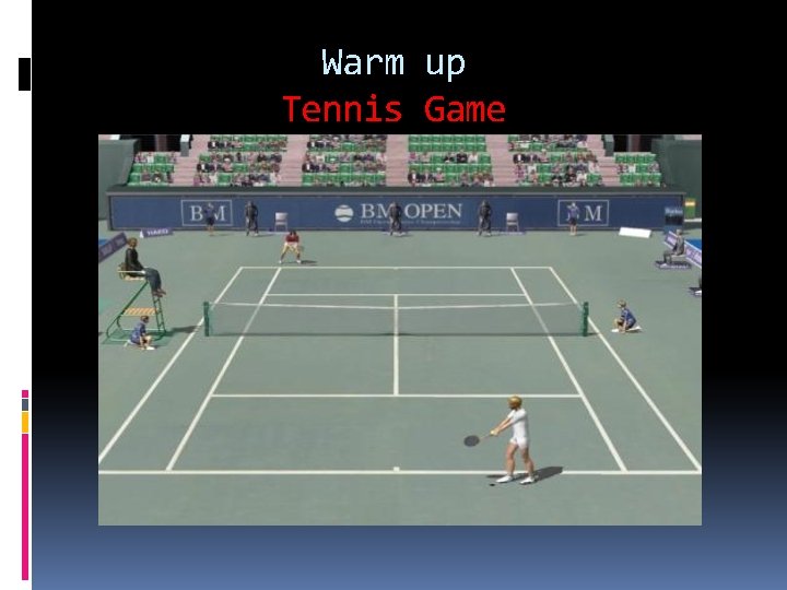 Warm up Tennis Game 