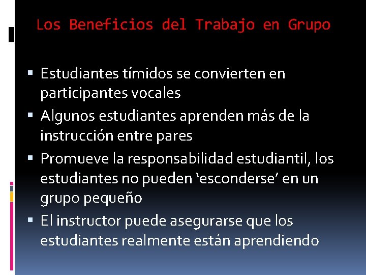 Los Beneficios del Trabajo en Grupo Estudiantes tímidos se convierten en participantes vocales Algunos