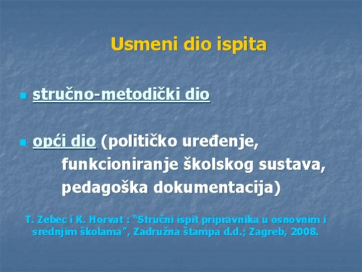 Usmeni dio ispita n n stručno-metodički dio opći dio (političko uređenje, funkcioniranje školskog sustava,