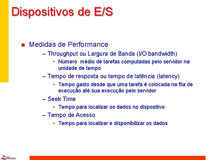 Dispositivos de E/S n Medidas de Performance – Throughput ou Largura de Banda (I/O