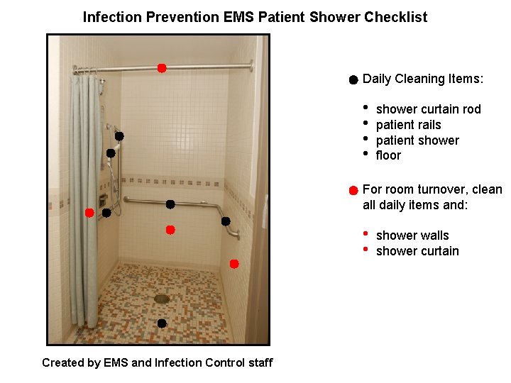 Infection Prevention EMS Patient Shower Checklist Daily Cleaning Items: • • shower curtain rod