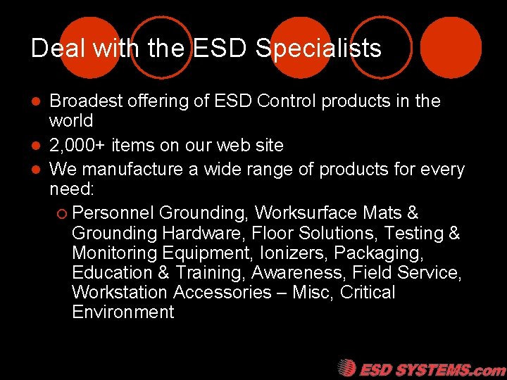 Deal with the ESD Specialists Broadest offering of ESD Control products in the world