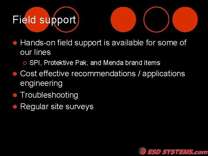Field support l Hands-on field support is available for some of our lines ¡