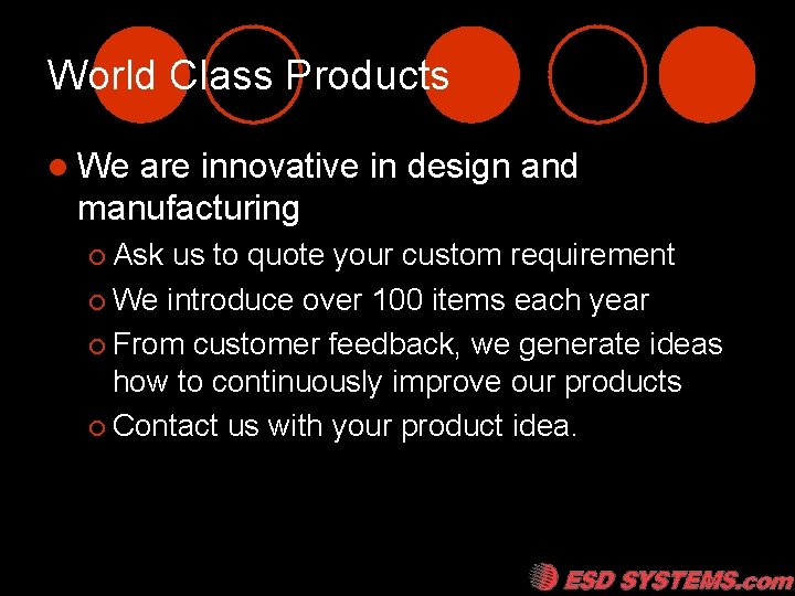 World Class Products l We are innovative in design and manufacturing ¡ Ask us