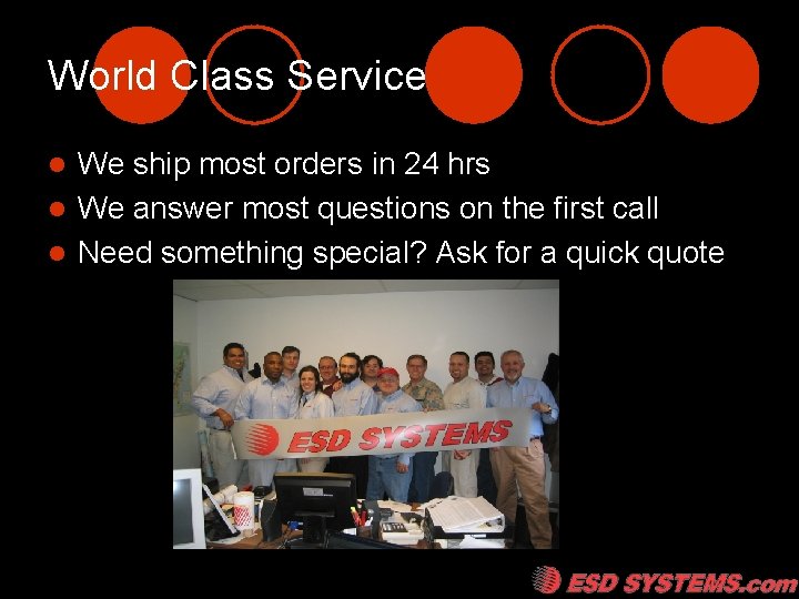 World Class Service We ship most orders in 24 hrs l We answer most