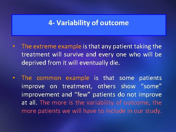 4 - Variability of outcome • The extreme example is that any patient taking 4 - Variability of outcome • The extreme example is that any patient taking