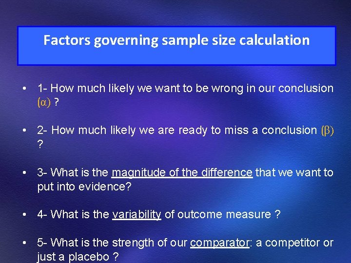 Factors governing sample size calculation • 1 - How much likely we want to Factors governing sample size calculation • 1 - How much likely we want to