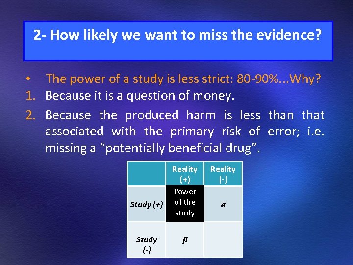 2 - How likely we want to miss the evidence? • The power of 2 - How likely we want to miss the evidence? • The power of