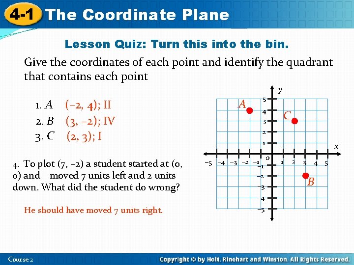4 -1 The Coordinate Plane Insert Lesson Title Here Lesson Quiz: Turn this into 4 -1 The Coordinate Plane Insert Lesson Title Here Lesson Quiz: Turn this into