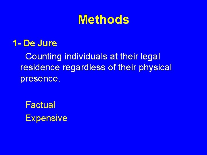 Methods 1 - De Jure Counting individuals at their legal residence regardless of their