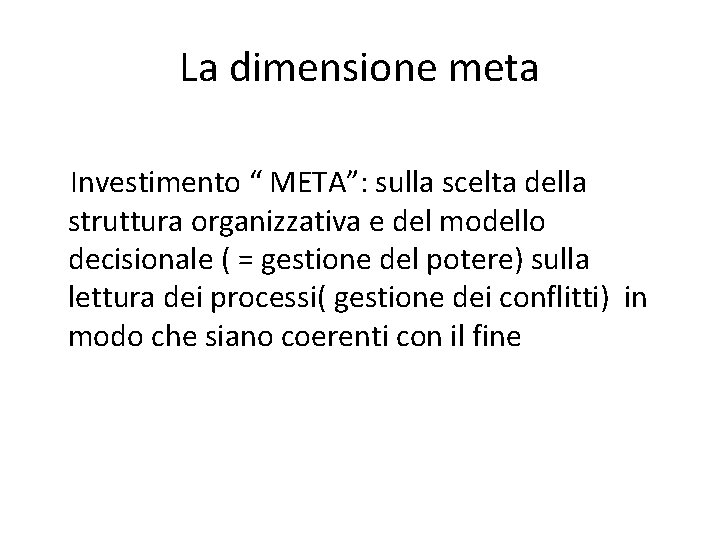 La dimensione meta Investimento “ META”: sulla scelta della struttura organizzativa e del modello