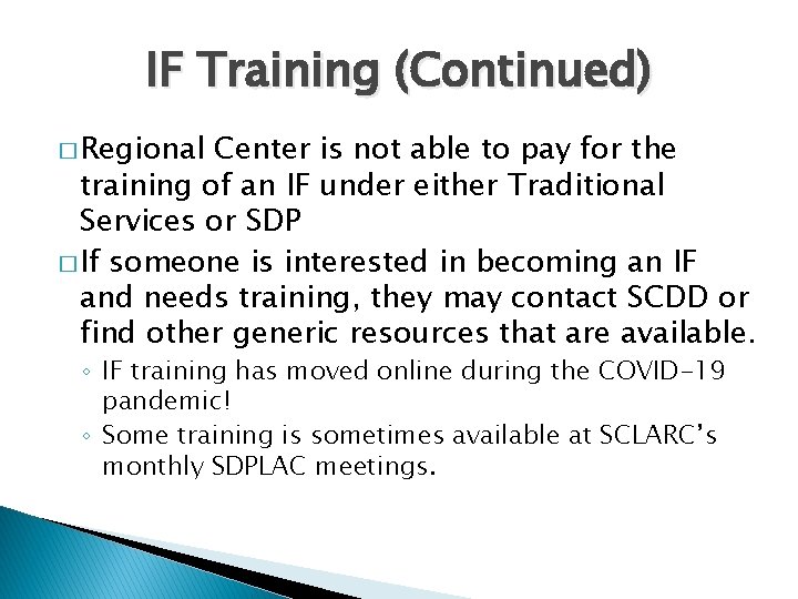 IF Training (Continued) � Regional Center is not able to pay for the training