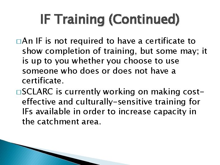 IF Training (Continued) � An IF is not required to have a certificate to