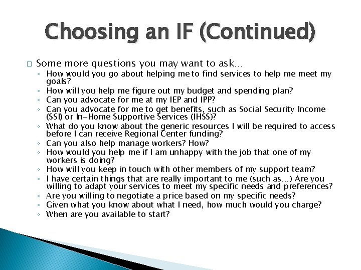 Choosing an IF (Continued) � Some more questions you may want to ask… ◦