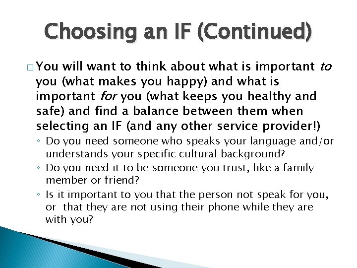 Choosing an IF (Continued) will want to think about what is important to you
