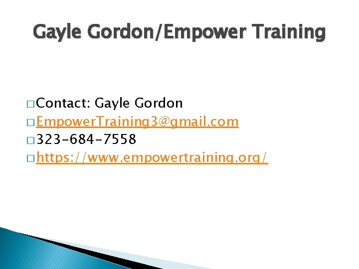 Gayle Gordon/Empower Training � Contact: Gayle Gordon � Empower. Training 3@gmail. com � 323