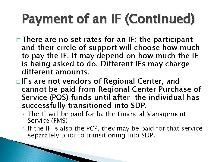 Payment of an IF (Continued) � There are no set rates for an IF;