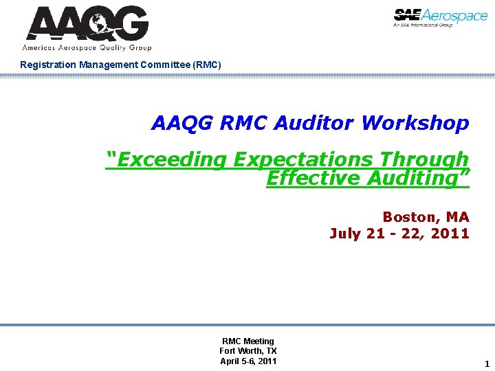 Registration Management Committee (RMC) AAQG RMC Auditor Workshop “Exceeding Expectations Through Effective Auditing” Boston,