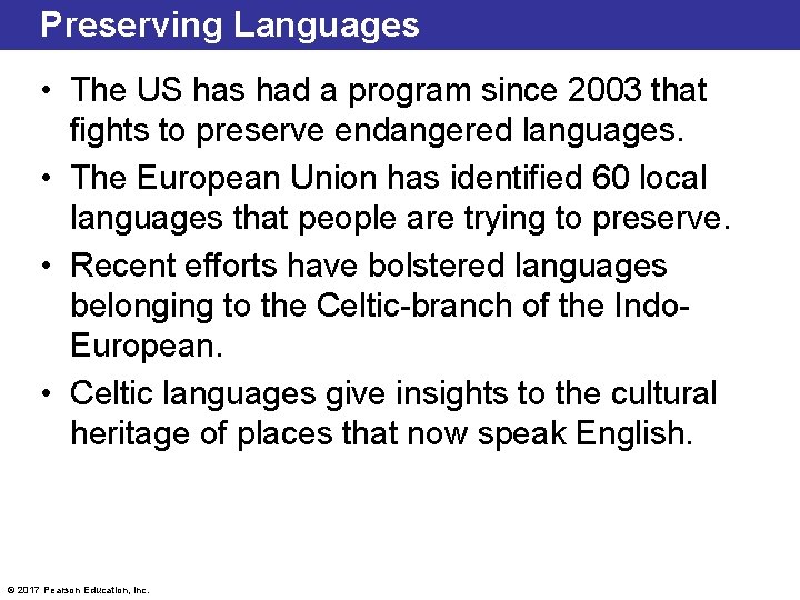 Preserving Languages • The US has had a program since 2003 that fights to