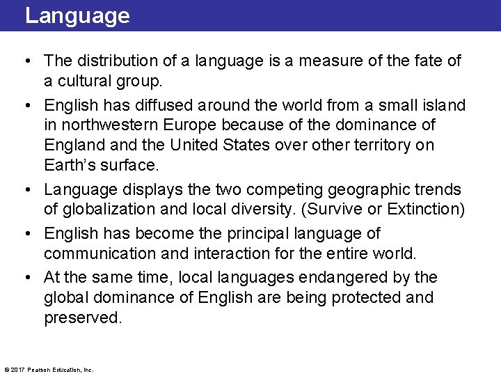 Language • The distribution of a language is a measure of the fate of