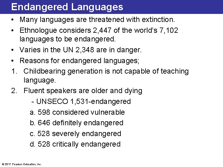 Endangered Languages • Many languages are threatened with extinction. • Ethnologue considers 2, 447