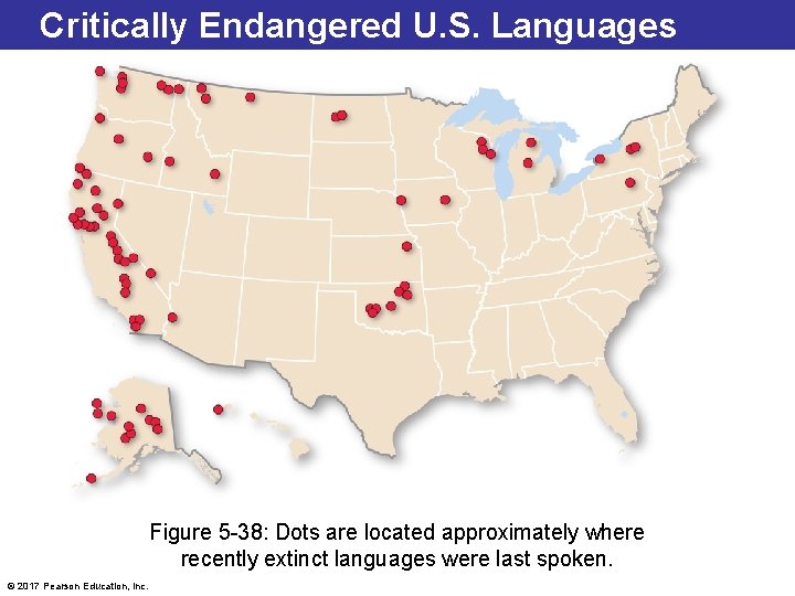 Critically Endangered U. S. Languages Figure 5 -38: Dots are located approximately where recently