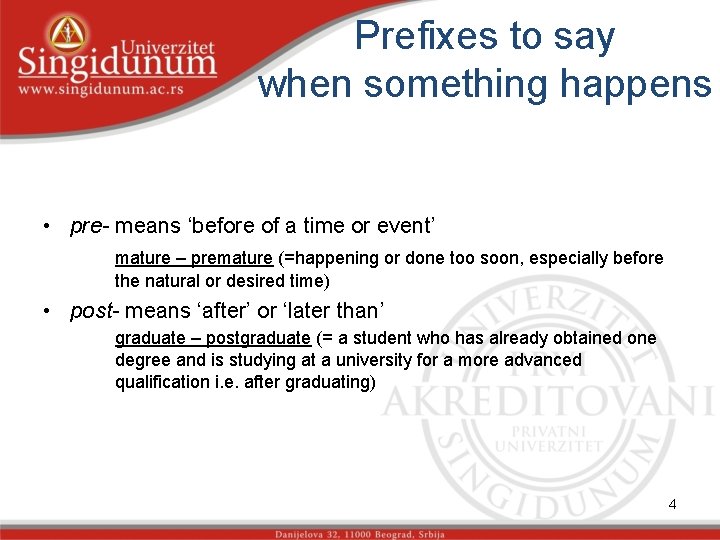 Prefixes to say when something happens • pre- means ‘before of a time or