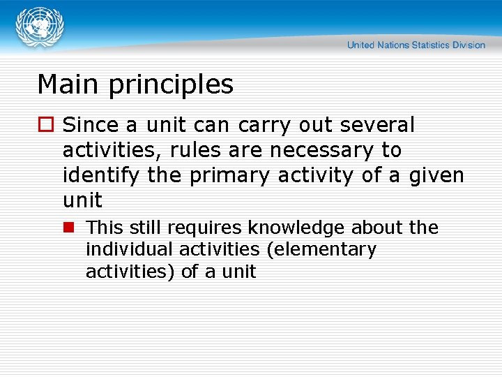 Main principles o Since a unit can carry out several activities, rules are necessary