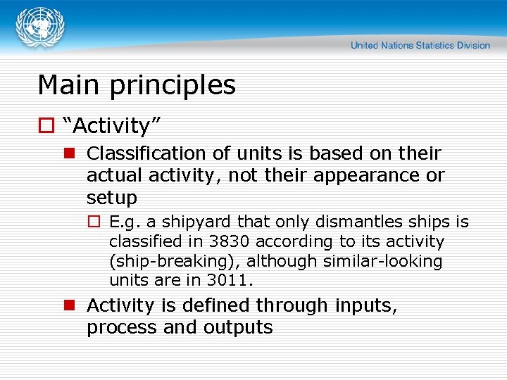 Main principles o “Activity” n Classification of units is based on their actual activity,