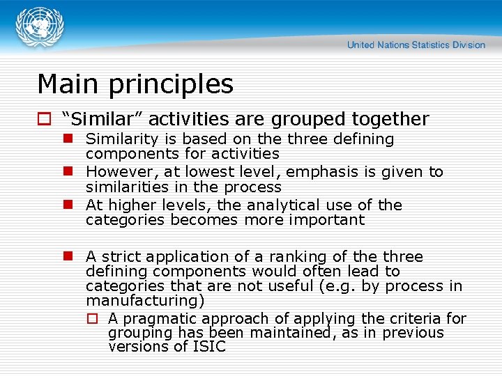 Main principles o “Similar” activities are grouped together n Similarity is based on the