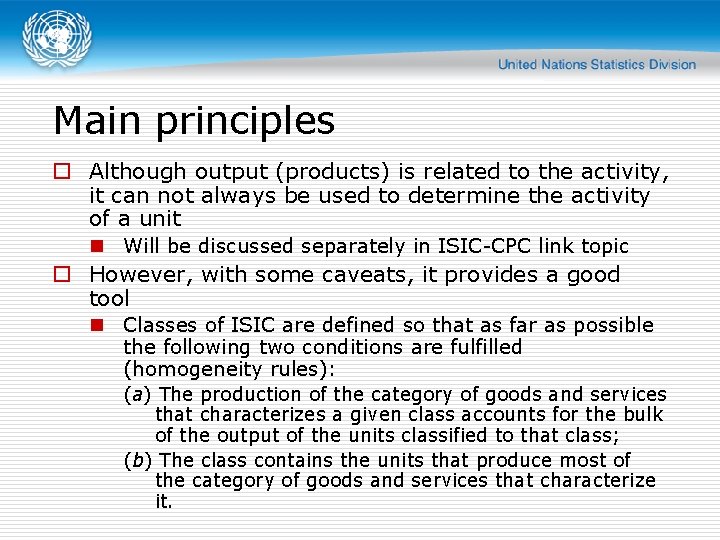 Main principles o Although output (products) is related to the activity, it can not