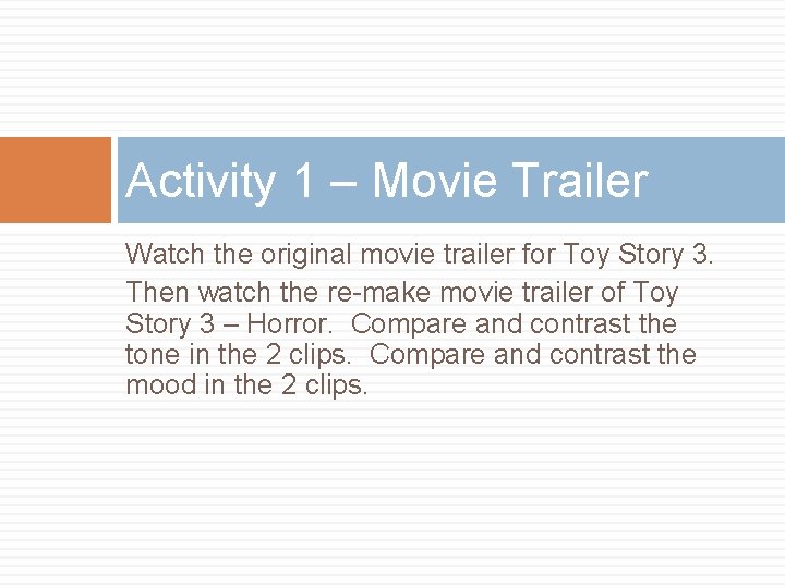 Activity 1 – Movie Trailer Watch the original movie trailer for Toy Story 3.