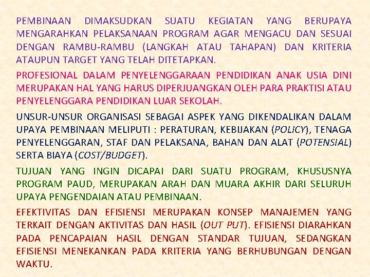 PEMBINAAN DIMAKSUDKAN SUATU KEGIATAN YANG BERUPAYA MENGARAHKAN PELAKSANAAN PROGRAM AGAR MENGACU DAN SESUAI DENGAN