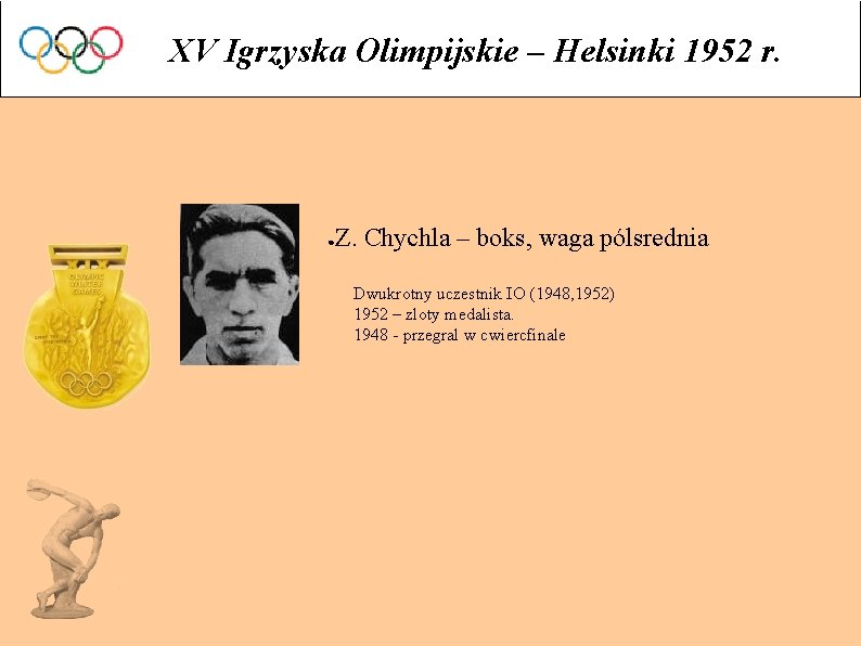 XV Igrzyska Olimpijskie – Helsinki 1952 r. ● Z. Chychla – boks, waga pólsrednia