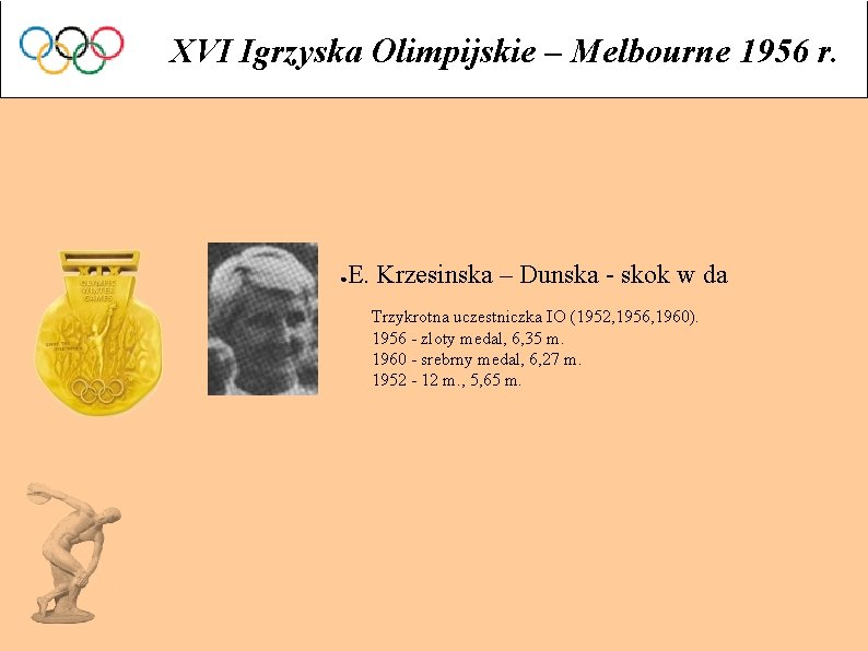 XVI Igrzyska Olimpijskie – Melbourne 1956 r. ● E. Krzesinska – Dunska - skok