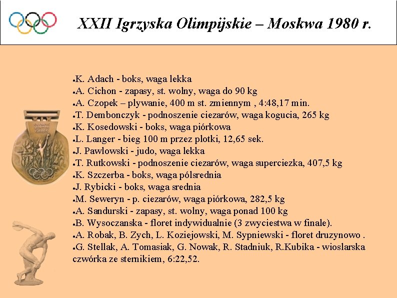 XXII Igrzyska Olimpijskie – Moskwa 1980 r. K. Adach - boks, waga lekka ●A.