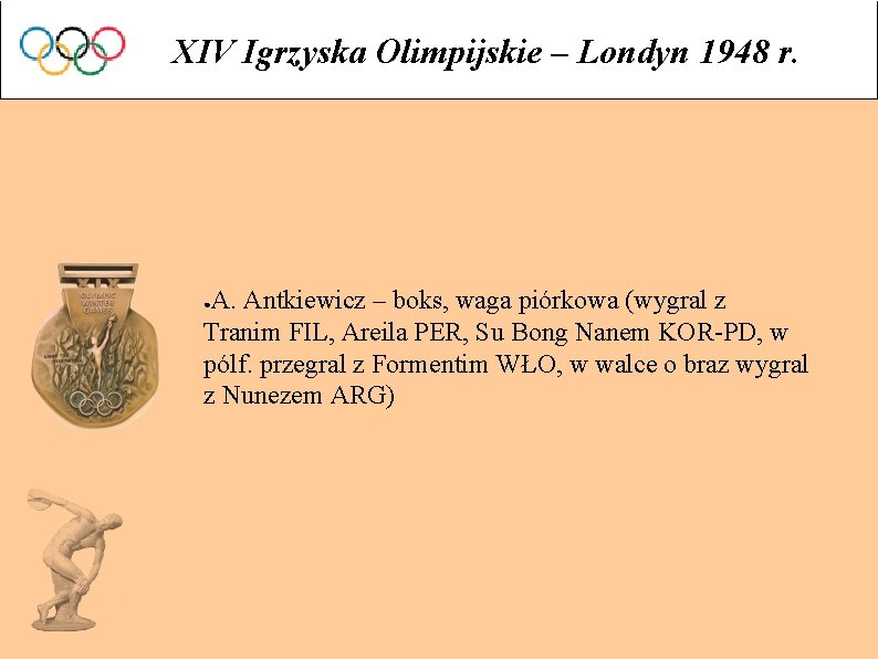 XIV Igrzyska Olimpijskie – Londyn 1948 r. A. Antkiewicz – boks, waga piórkowa (wygral