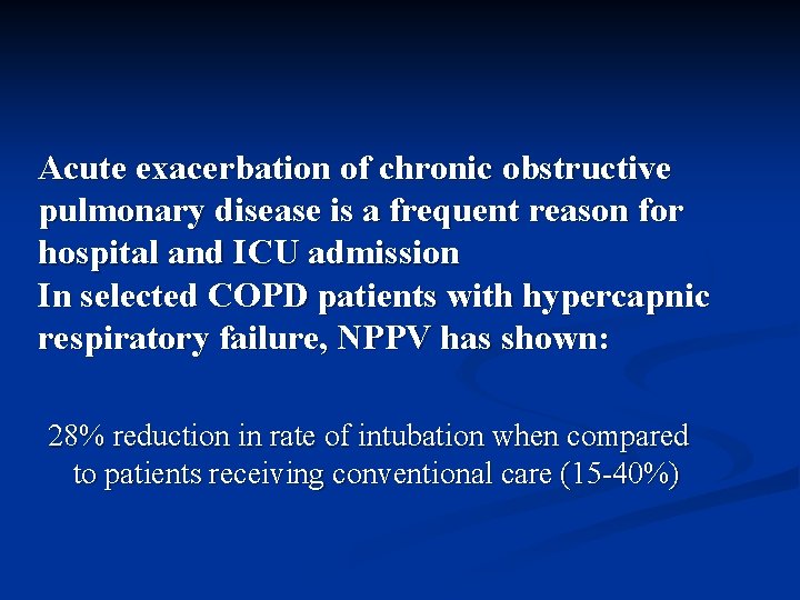 Acute exacerbation of chronic obstructive pulmonary disease is a frequent reason for hospital and