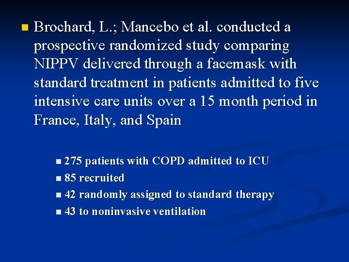 n Brochard, L. ; Mancebo et al. conducted a prospective randomized study comparing NIPPV