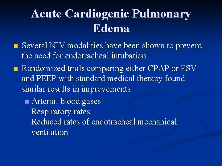 Acute Cardiogenic Pulmonary Edema n n Several NIV modalities have been shown to prevent