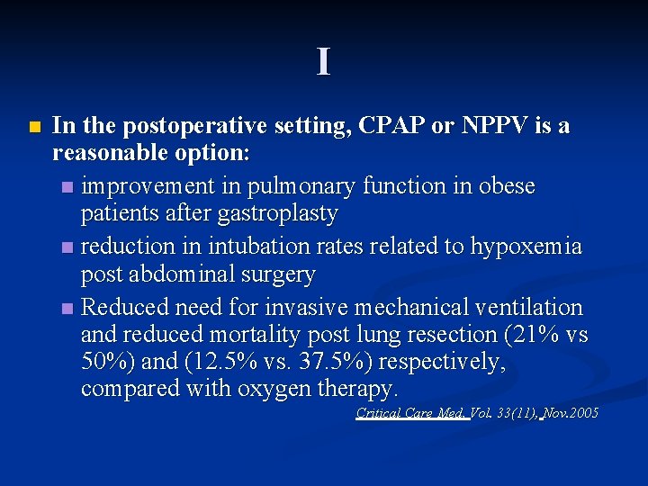 I n In the postoperative setting, CPAP or NPPV is a reasonable option: n