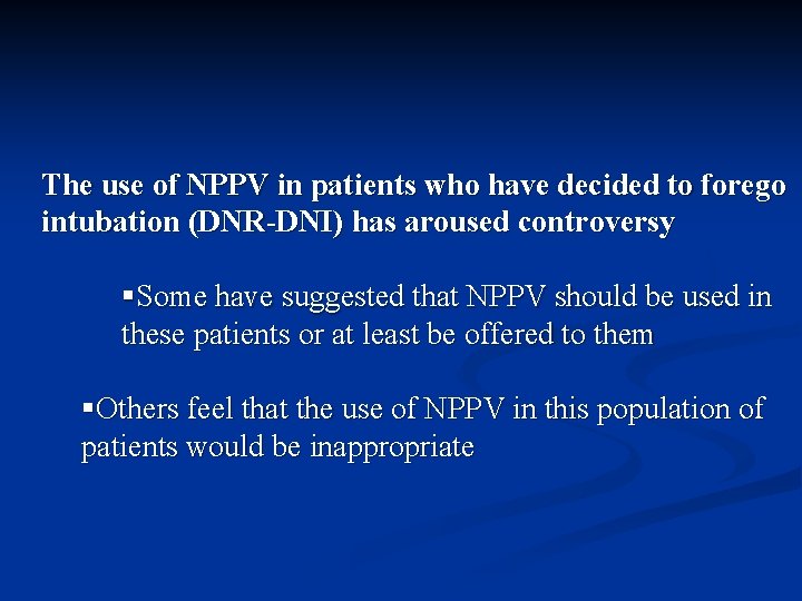 The use of NPPV in patients who have decided to forego intubation (DNR-DNI) has