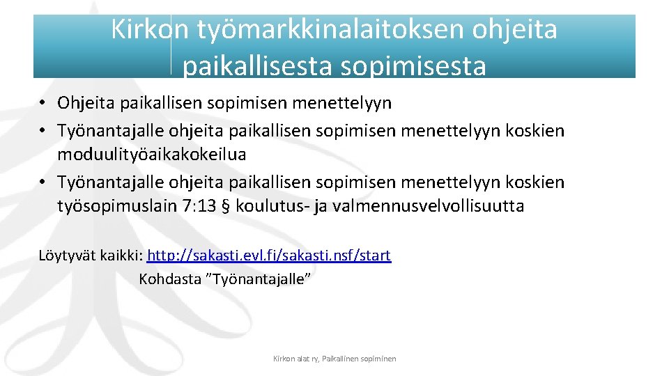 Kirkon työmarkkinalaitoksen ohjeita paikallisesta sopimisesta • Ohjeita paikallisen sopimisen menettelyyn • Työnantajalle ohjeita paikallisen