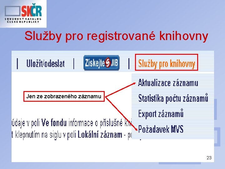 Služby pro registrované knihovny Jen ze zobrazeného záznamu 23 