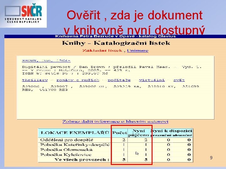 Ověřit , zda je dokument v knihovně nyní dostupný 9 