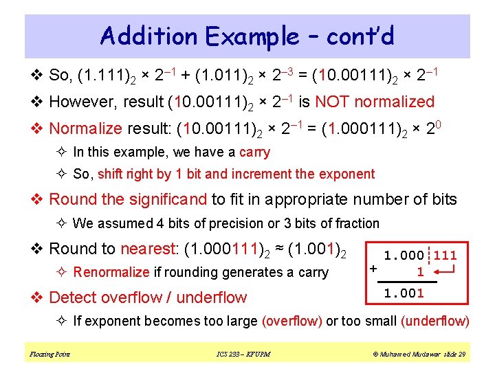 Addition Example – cont’d v So, (1. 111)2 × 2– 1 + (1. 011)2