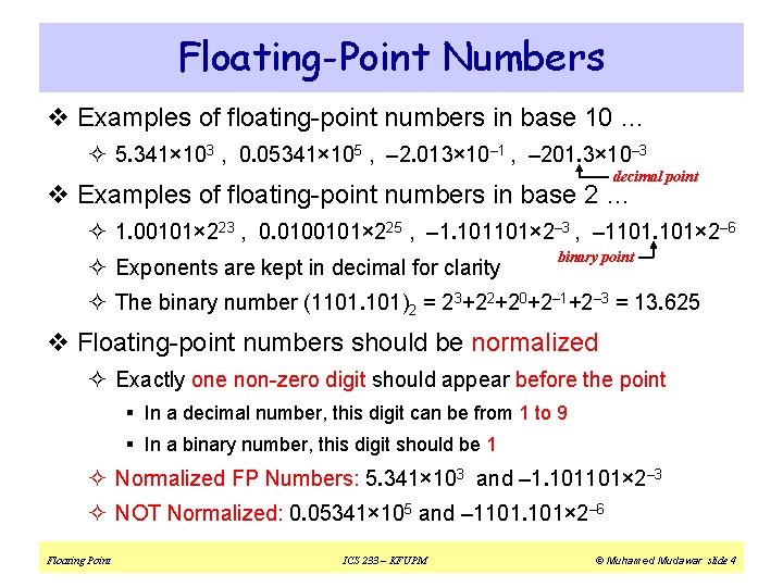 Floating-Point Numbers v Examples of floating-point numbers in base 10 … ² 5. 341×