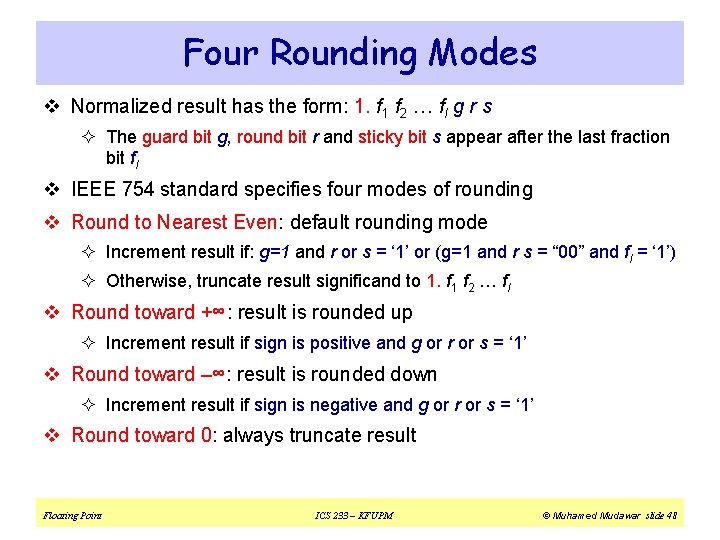 Four Rounding Modes v Normalized result has the form: 1. f 1 f 2