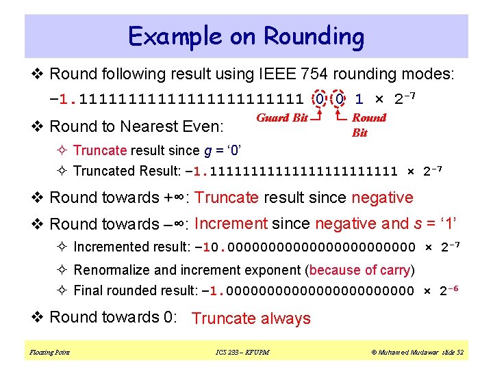 Example on Rounding v Round following result using IEEE 754 rounding modes: – 1.