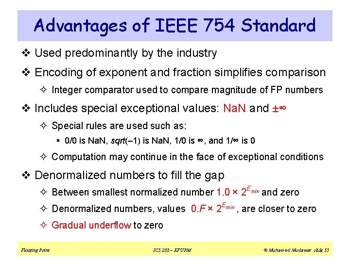 Advantages of IEEE 754 Standard v Used predominantly by the industry v Encoding of